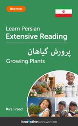 Icon image Persian Extensive Reading: GROWING PLANTS: Level 3