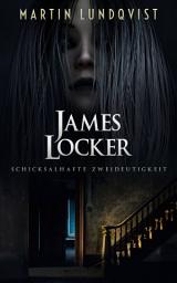 Icon image James Locker: Schicksalhafte Zweideutigkeit