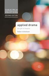 Icon image Applied Drama: The Gift of Theatre, Edition 2