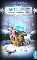 Icon image Tante Dimity und der unheimliche Sturm: Cosy Crime
