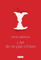 Icon image L'art de ne pas rompre: Traduit de l'allemand (Autriche) par Anne-Sophie Anglaret