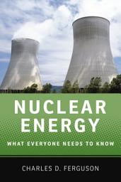 Icon image Nuclear Energy: What Everyone Needs to Know®