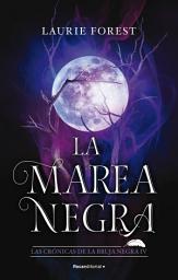 Icon image La Marea Negra (Las Crónicas de la Bruja Negra 4)