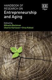 Icon image Handbook of Research on Entrepreneurship and Aging