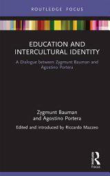 Icon image Education and Intercultural Identity: A Dialogue between Zygmunt Bauman and Agostino Portera