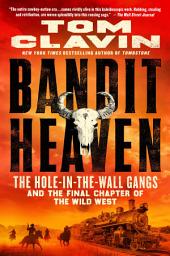 Icon image Bandit Heaven: The Hole-in-the-Wall Gangs and the Final Chapter of the Wild West