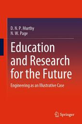 Icon image Education and Research for the Future: Engineering as an Illustrative Case