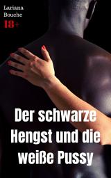Icon image Der schwarze Hengst und die weiße Pussy: Hardcore Erotik, Ausgabe 2