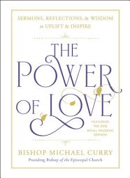 Icon image The Power of Love: Sermons, reflections, and wisdom to uplift and inspire