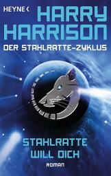 Icon image Stahlratte will dich: Der Stahlratte-Zyklus - Band 6 - Roman