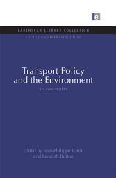 Icon image Transport Policy and the Environment: Six case studies