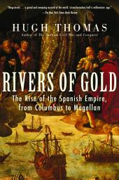 Icon image Rivers of Gold: The Rise of the Spanish Empire, from Columbus to Magellan