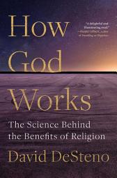 Icon image How God Works: The Science Behind the Benefits of Religion
