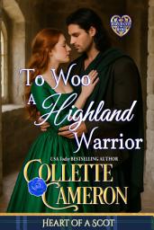 Icon image To Woo a Highland Warrior: A Passionate Enemies to Lovers Scottish Highlander Historical Mystery Romance Adventure