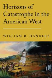 Icon image Horizons of Catastrophe in the American West