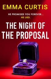 Icon image The Night of the Proposal: a nail-biting suspense perfect for fans of The Housemaid