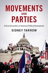 Icon image Movements and Parties: Critical Connections in American Political Development