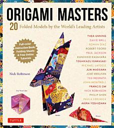 Icon image Origami Masters Ebook: 20 Folded Models by the World's Leading Artists (Includes Step-By-Step Online Tutorials)