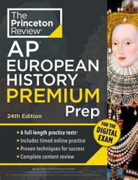 Icon image Princeton Review AP European History Premium Prep, 24th Edition: 6 Practice Tests + Digital Practice Online + Content Review, Edition 24
