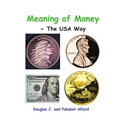 Icon image Meaning of Money - The USA Way: ESL Alford Books - Advanced Level