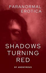 Icon image Paranormal Erotica: Shadows Turning Red