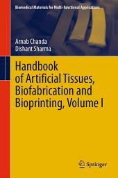 Icon image Handbook of Artificial Tissues, Biofabrication and Bioprinting, Volume I