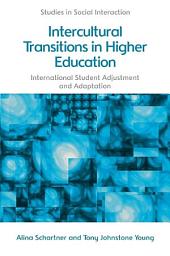Icon image Intercultural Transitions in Higher Education: International Student Adjustment and Adaptation