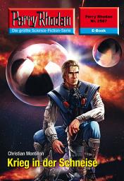 Icon image Perry Rhodan 2587: Krieg in der Schneise: Perry Rhodan-Zyklus "Stardust"