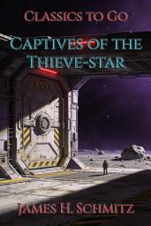 Icon image Captives of the Thieve-star: Restored Classics to Go Edition