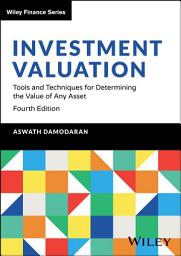 Icon image Investment Valuation: Tools and Techniques for Determining the Value of Any Asset, Edition 4