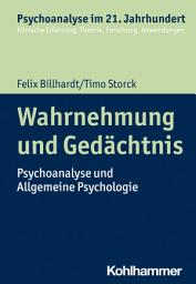 Icon image Wahrnehmung und Gedächtnis: Psychoanalyse und Allgemeine Psychologie
