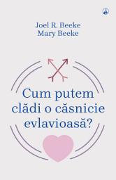 Icon image Cum putem clădi o căsnicie evlavioasă?