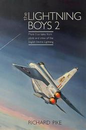 Icon image The Lightning Boys 2: More True Tales from Pilots and Crew of the English Electric Lightning