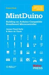 Icon image MintDuino: Building an Arduino-Compatible Breadboard Microcontroller