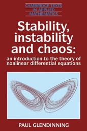 Icon image Stability, Instability and Chaos: An Introduction to the Theory of Nonlinear Differential Equations