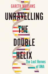 Icon image Unravelling the Double Helix