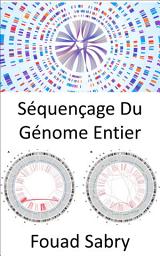 Icon image Séquençage Du Génome Entier: Différencier les organismes, précisément, comme jamais auparavant