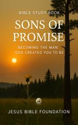 Icon image Bible study book Sons of Promise: Becoming the Man God Created You to Be