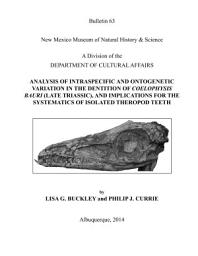 Icon image ANALYSIS OF INTRASPECIFIC AND ONTOGENETIC VARIATION IN THE DENTITION OF COELOPHYSIS BAURI (LATE TRIASSIC), AND IMPLICATIONS FOR THE SYSTEMATICS OF ISOLATED THEROPOD TEETH: Bulletin 63