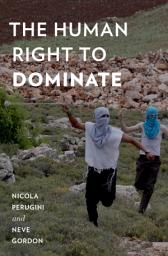Icon image The Human Right to Dominate