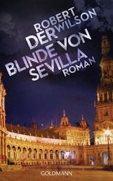 Icon image Der Blinde von Sevilla: Roman