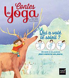 Icon image Contes du yoga - Qui a volé le soleil ?: Vaincre ses peurs