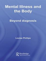 Icon image Mental Illness and the Body: Beyond Diagnosis