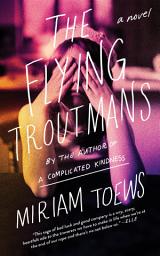 Icon image The Flying Troutmans: A Novel