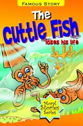 Icon image The Cuttle Fish Loses his Life