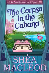Icon image The Corpse in the Cabana: A Free Humorous Bookish Cozy Mystery