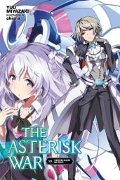 Icon image The Asterisk War: The Asterisk War, Vol. 10 (light novel)