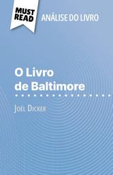 Icon image O Livro de Baltimore de Joël Dicker (Análise do livro): Análise completa e resumo pormenorizado do trabalho