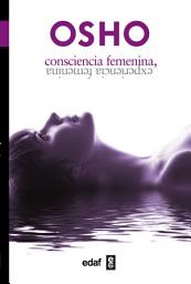 Icon image Consciencia femenina, experiencia femenina