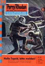 Icon image Perry Rhodan 83: Hallo Topsid, bitte melden!: Perry Rhodan-Zyklus "Atlan und Arkon"